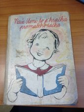 kniha Naše čtení to je hračka pro malého žáčka, Dr. O. Kolářová 1941