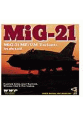kniha MiG-21 Fishbed in detail MiG-21 MF, MFN, UM Variants : photo manual for modelers, RAK 2004