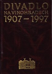 kniha Divadlo na Vinohradech 1907-1997, Divadlo na Vinohradech 1997