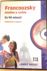 kniha Francouzsky snadno a rychle za 90 minut! : jazykový kurz k audio CD, Lidové noviny 2006
