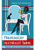 kniha Francouzky neztrácejí šmrnc, Euromedia 2014