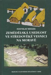 kniha Zemědělská usedlost ve středověké vesnici na Moravě, Muzejní a vlastivědná společnost 2002