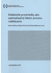 kniha Didaktické prostriedky ako optimalizačný faktor procesu vzdelávania, Gaudeamus 2011