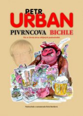 kniha Pivrncova bichle [vše ze života dvou chlípných padesátníků, Pivrncova jedenáctka 2010