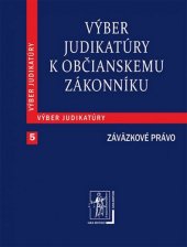 kniha Výber judikatúry k Občianskemu zákonníku 5. časť Záväzkové právo, Iura Edition 2012