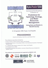 kniha Hydro Predict '2008 international interdisciplinary conference on predictions for hydrology, ecology, and water resources management: using data and models to benefit society : 15-18 September 2008, Prague, Czech Republic : proceedings, Czech Association of Hydrogeologists 2008