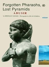 kniha Forgotten Pharaohs, Lost Pyramids. Abusir ; Phot. by Milan Zemina, Academia 1994