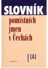 kniha Slovník pomístních jmen v Čechách I.  - A, Academia 2005