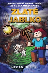 kniha Zlaté jablko: Neoficiální megakomiks ze světa Minecraftu, CPress 2016