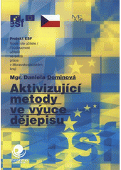 kniha Aktivizující metody ve výuce dějepisu, Ostravská univerzita v Ostravě 2008