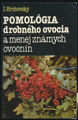 kniha Pomológia drobného ovocia a menej známych ovocnín, Príroda 1989