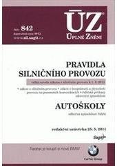 kniha Pravidla silničního provozu velká novela zákona o silničním provozu k 1.8.2011 : zákon o silničním provozu, zákon o bezpečnosti a plynulosti provozu na pozemních komunikacích, řidičské průkazy, zdravotní způsobilost ; Autoškoly : odborná způsobilost řidičů : redakční uzávěrka 25.5.2, Sagit 2011