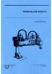 kniha Průmyslové roboty, Západočeská univerzita v Plzni 2004