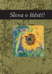 kniha Slova o štěstí!, Slovart 2009