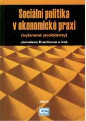 kniha Sociální politika v ekonomické praxi (vybrané problémy), Oeconomica 2005