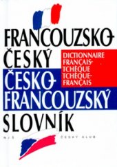 kniha Francouzsko-český, česko-francouzský slovník = Dictionnaire français-tchèque, tchèque-français, Český klub 2001