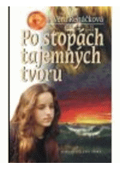 kniha Po stopách tajemných tvorů napínavé čtení pro kluky a holky od deseti roků, Erika 2008