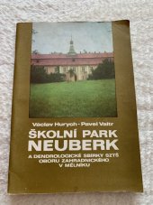 kniha Školní park Neuberk a dendrologické sbírky Střední zemědělské technické školy oboru zahradnického v Mělníku, SZN 1979