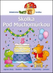 kniha Školka pod muchomůrkou 5 let, Aksjomat 2013