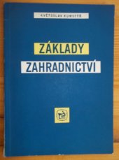 kniha Základy zahradnictví Učeb. text pro stř. zeměd. techn. školy oboru pěstitelskochovatelského, SZN 1964