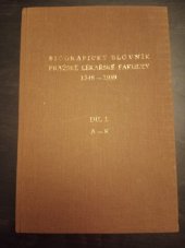 kniha Biografický slovník pražské lékařské fakulty 1348-1939 díl I. A-K, Univerzita Karlova  1988