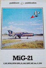 kniha Mig-21 F, PF, PFM (SPS), R, SM, SMT, MF, bis, U, UM, 4 + v.o.s. 1991