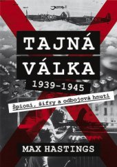 kniha Tajná válka 1939-1945 Špioni, šifry a odbojová hnutí, Jota 2020