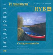 kniha Ve znamení Ryb [20. únor - 20. březen] : cesta porozumění, Vyšehrad 2004