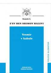 kniha Vesmír v kabale Sebrané spisy Shimona Haleviho, Svazek V., Volvox Globator 2017