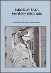 kniha Jaroslav Šála - Spolehlivý dělník nebe, Václav Kolesa 2004