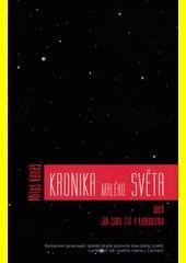 kniha Kronika malého světa, aneb, Jak jsme žili v komunismu, Nová tiskárna Pelhřimov 2004