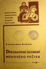 kniha Dekorativní zdobení medového pečiva, Svaz zemských ústředí spolků včelařských v ČSR 1932