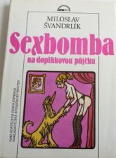 kniha Sexbomba na doplňkovou půjčku pět mandelů povídek, Česká expedice 1991