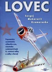 kniha Lovec vzpomínky sovětského stíhacího esa, účastníka vzdušných bojů II. světové války a války v Koreji, Svět křídel 2008