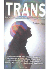 kniha Trans význam v medicíně, léčitelství, psychologii a náboženství, Fontána 2001