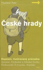 kniha České hrady kapesní ilustrovaný průvodce : severní, východní a střední Čechy, Českosaské Švýcarsko, Kladsko, Argo 2002