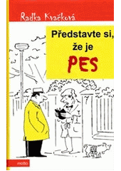 kniha Představte si, že je pes, Motto 2012