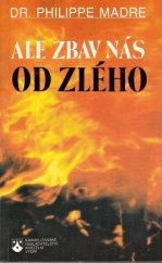 kniha Ale zbav nás od zlého praktický přístup k vysvobození, Karmelitánské nakladatelství 1993