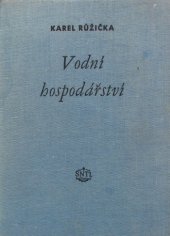 kniha Vodní hospodářství Určeno vodohospodářům a posluchačům vys. škol, SNTL 1956