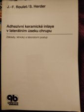 kniha Adhezivní keramické inlaye v laterárním úseku chrupu základy, klinický a laboratorní postup, Quintessenz 1995