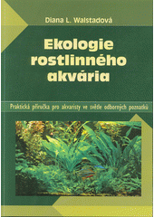 kniha Ekologie rostlinného akvária praktická příručka pro akvaristy ve světle odborných poznatků, David Hofmann 2017