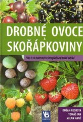 kniha Drobné ovoce a skořápkoviny přes 140 barevných fotografií a popisů odrůd, Baštan 2013