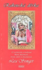 kniha Rakouská děvka = L'Autri-chienne : 13 rozhovorů o královně Marii Antoinettě, trestu smrti a obscénnosti, Nava 2006