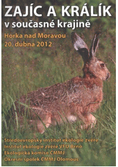 kniha Zajíc a králík v současné krajině Horka nad Moravou, 20. dubna 2012, Pro Středoevropský institut ekologie zvěře vydalo vydavatelství F.R.Z. agency 2012