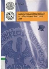 kniha Habilitační a inaugurační přednášky na 1. lékařské fakultě UK v Praze 2004, Galén 2005
