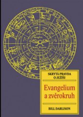 kniha Evangelium a zvěrokruh skrytá pravda o Ježíši, Volvox Globator 2009