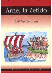 kniha Arne, la ĉefido rakonto el la vikinga epoko, KAVA-PECH 2005