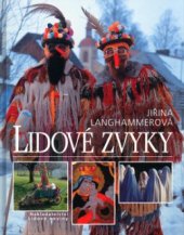 kniha Lidové zvyky výroční obyčeje z Čech a Moravy, Nakladatelství Lidové noviny 2004