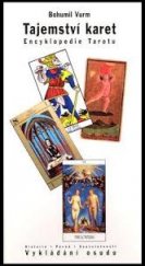 kniha Tajemství karet encyklopedie Tarotu : historie, původ, souvztažnosti, vykládání, B. Vurm 1995