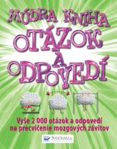 kniha Múdra kniha otázok a odpovedí, Svojtka 2016